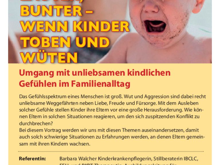 Größer, lauter, bunter – Wenn Kinder toben und wüten  Umgang mit unliebsamen kindlichen Gefühlen im Familienalltag 