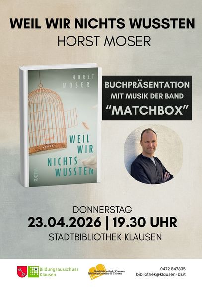 Weil wir nichts wussten: Buchpräsentation mit Horst Moser und Musik der Band matchbox