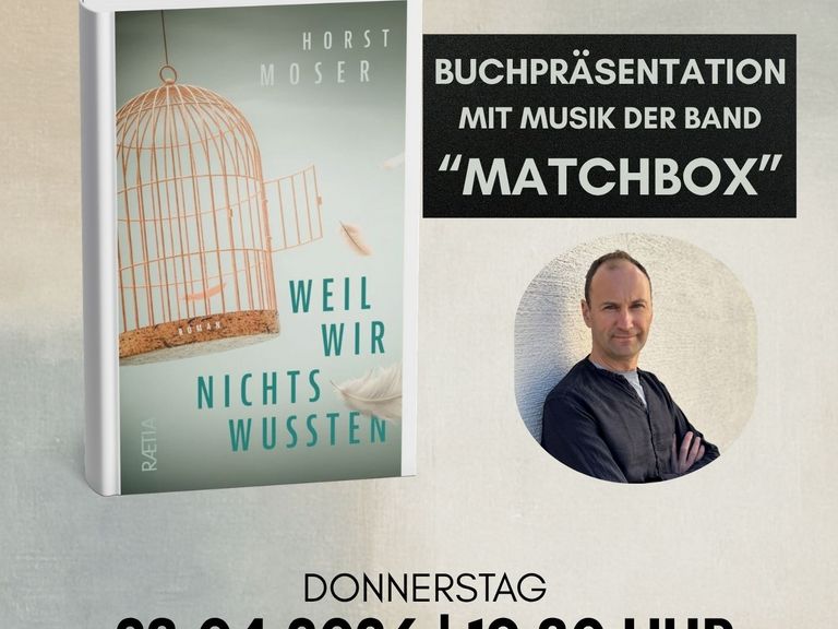 Weil wir nichts wussten: Buchpräsentation mit Horst Moser und Musik der Band matchbox