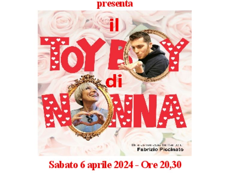 Rappresentazione teatrale IL TOY BOY DI NONNA